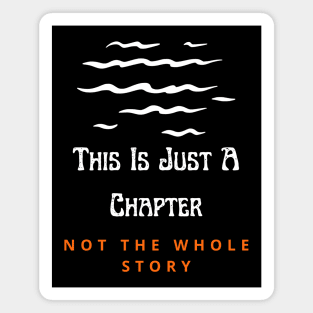 This Is Just A Chapter Not The Whole Story Magnet